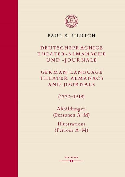 Produktbild: Deutschsprachige Theater-Almanache und -Journale: Abbildungen (Personen, St&uuml;cke, Theater) / German-language Theater Almanacs and Journals: Pictures (Persons, Plays, Theaters) (1772-1918), 2 Teile