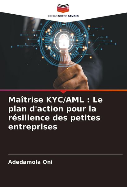 Produktbild: Ma&icirc;trise KYC/AML : Le plan d'action pour la r&eacute;silience des petites entreprises
