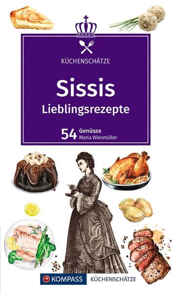 Produktbild: KOMPASS K&uuml;chensch&auml;tze Sissis Lieblingsrezepte