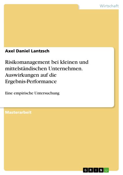 Produktbild: Risikomanagement bei kleinen und mittelst&auml;ndischen Unternehmen. Auswirkungen auf die Ergebnis-Performance