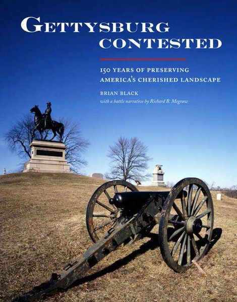 Produktbild: Gettysburg Contested: 150 Years of Preserving America's Cherished Landscapes