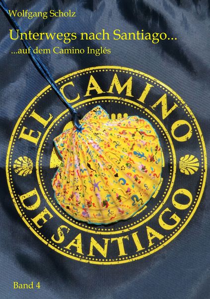 Unterwegs nach Santiago ..., Taschenbuch von Wolfgang Scholz, BoD – Books on Demand, 9783741270895