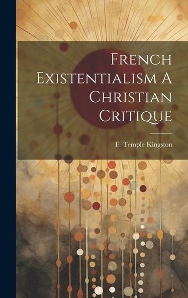 Produktbild: French Existentialism A Christian Critique