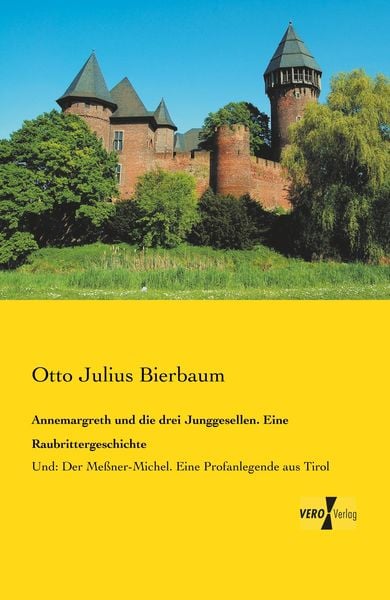 Annemargreth und die drei Junggesellen. Eine Raubrittergeschichte, Taschenbuch von Otto Julius Bierbaum, BoD - Books on Demand, 9783957383310