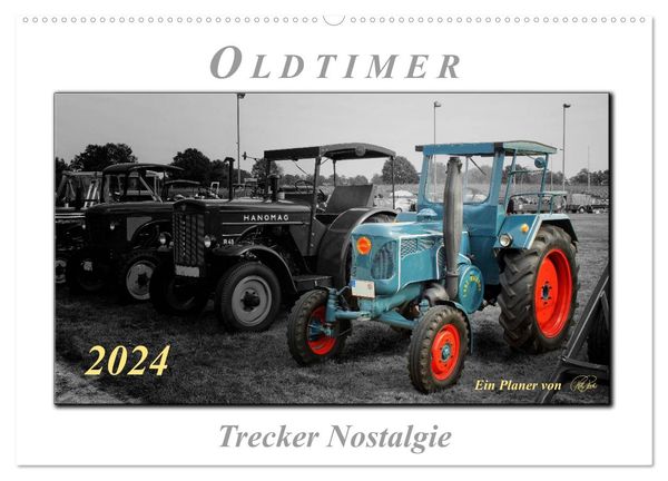 Oldtimer - Trecker Nostalgie (Wandkalender 2024 DIN A2 quer), CALVENDO Monatskalender