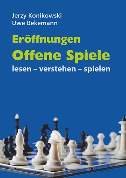 Eröffnungen - Offene Spiele, Taschenbuch von Uwe Bekemann,Jerzy Konikowski, Beyer, Joachim, Verlag, 978-3-95920-201-5