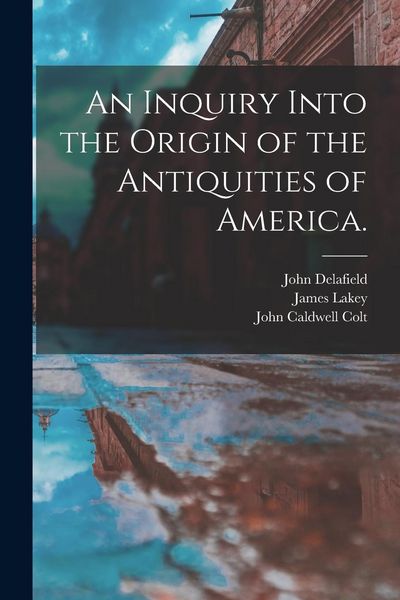 Produktbild: An Inquiry Into the Origin of the Antiquities of America.