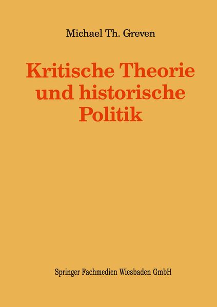 Kritische Theorie und historische Politik, Taschenbuch von Michael Th. Greven, VS Verlag für Sozialwissenschaften, 9783663105749