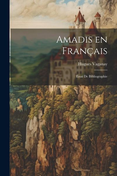 Produktbild: Amadis en fran&ccedil;ais: Essai de bibliographie