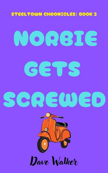 Produktbild: Norbie Gets Screwed (STEELTOWN CHRONICLES, #2)