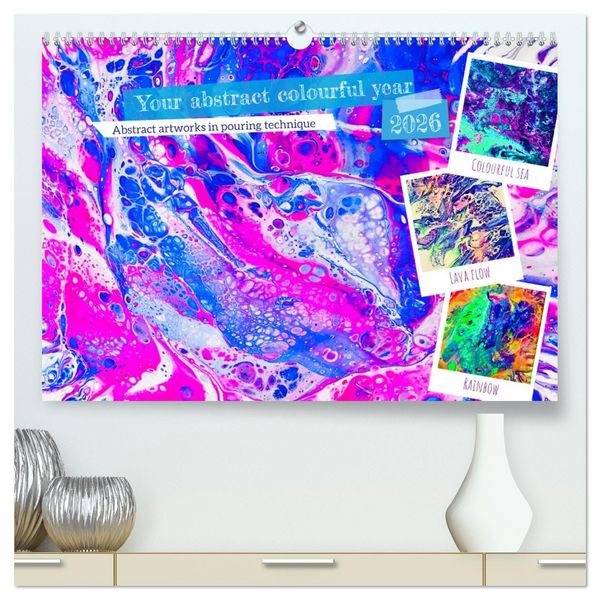Produktbild: Your abstract colourful year (High Quality Premium Wall Calendar 2026 DIN A2 landscape),CALVENDO 12 Month Wall Calendar