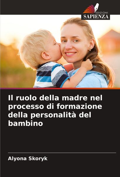 Produktbild: Il ruolo della madre nel processo di formazione della personalit&agrave; del bambino