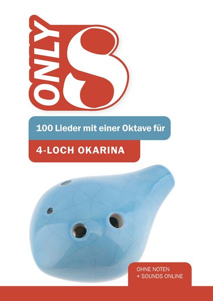Produktbild: Only 8 - 100 Lieder mit einer Oktave f&uuml;r 4-Loch Okarina
