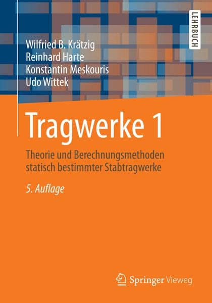 Tragwerke 1, Taschenbuch von Wilfried B. Krätzig,Reinhard Harte,Konstantin Meskouris,Udo Wittek, Springer Berlin, 978-3-662-43626-4