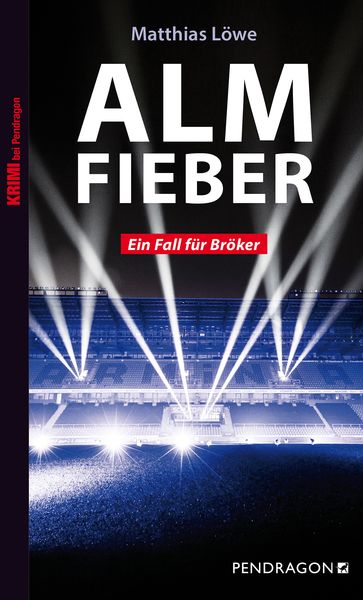 Almfieber, Paperback von Matthias Löwe, Pendragon, 978-3-86532-597-6