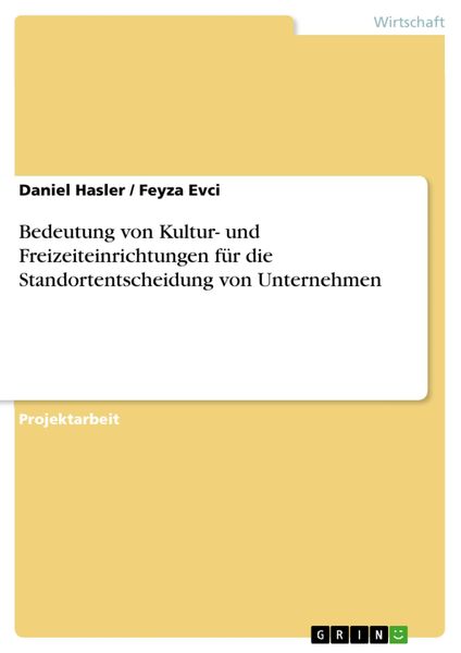 Produktbild: Bedeutung von Kultur- und Freizeiteinrichtungen f&uuml;r die Standortentscheidung von Unternehmen