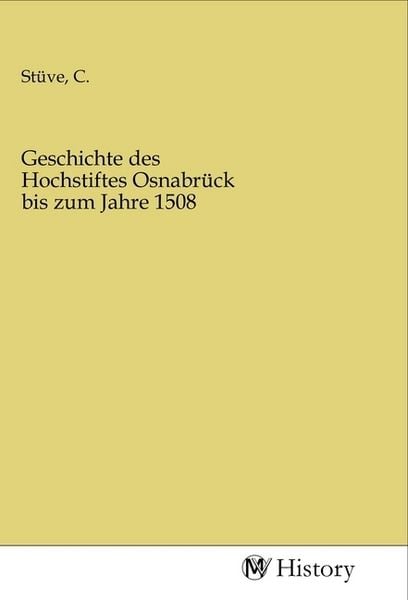 Produktbild: Geschichte des Hochstiftes Osnabr&uuml;ck bis zum Jahre 1508