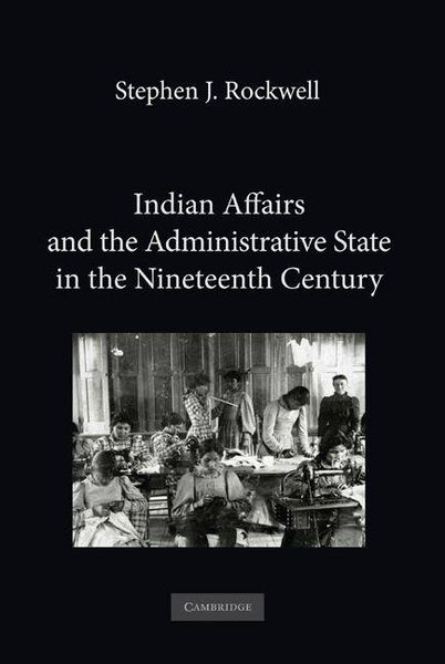 Produktbild: Indian Affairs and the Administrative State in the Nineteenth Century