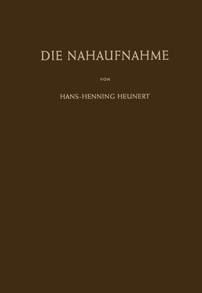 Die Nahaufnahme, Taschenbuch von Hans-H. Heunert, Springer Berlin, 9783642484537