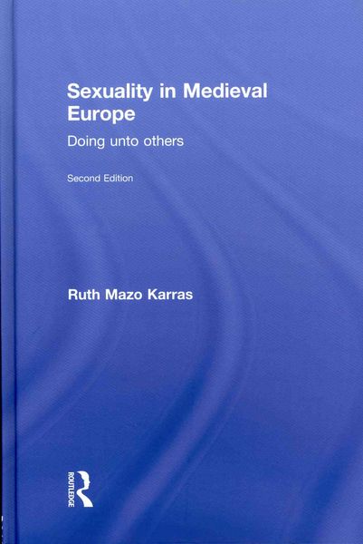 Produktbild: Sexuality in Medieval Europe: Doing Unto Others