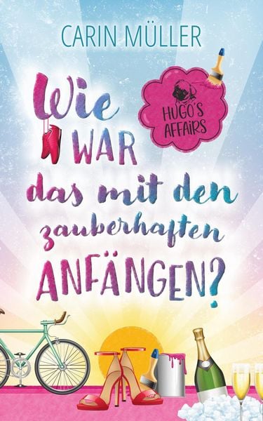Produktbild: Hugo's Affairs - Wie war das mit zauberhaften Anf&auml;ngen? (Hugo's Affairs, #1)