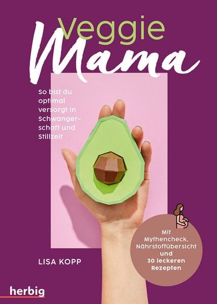 Veggie Mama, Taschenbuch von Lisa Maria Kopp, Herbig in der Franckh-Kosmos Verlags-GmbH & Co. KG, 9783968590820