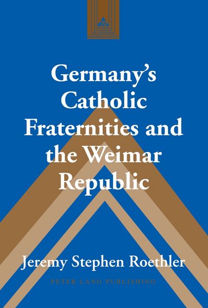 Produktbild: Germany&rsquo;s Catholic Fraternities and the Weimar Republic