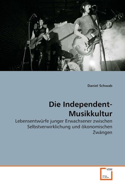 Produktbild: Schwab, D: Die Independent-Musikkultur