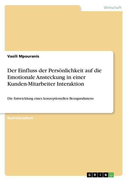 Der Einfluss der Persönlichkeit auf die Emotionale Ansteckung in einer Kunden-Mitarbeiter Interaktion, Taschenbuch von Vasili Mpouranis, GRIN,