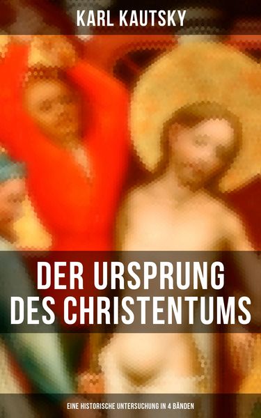Produktbild: Der Ursprung des Christentums (Eine historische Untersuchung in 4 B&auml;nden)