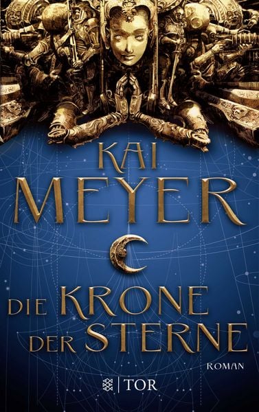 Die Krone der Sterne, Taschenbuch von Kai Meyer, Fischer Tor, 978-3-596-03585-4
