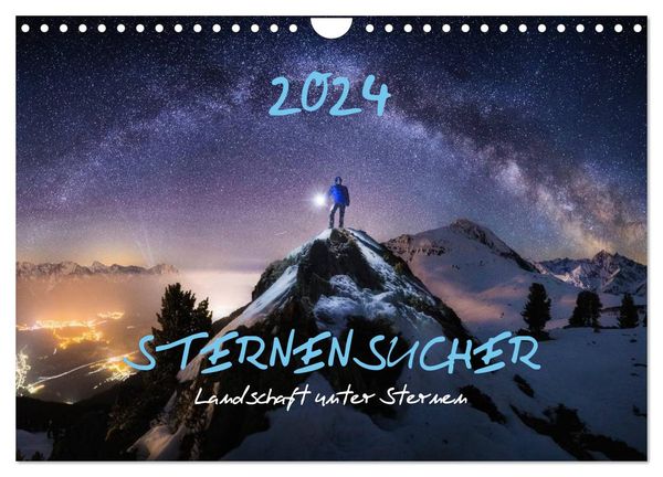 Sternensucher - Landschaft unter Sternen (Wandkalender 2024 DIN A4 quer), CALVENDO Monatskalender
