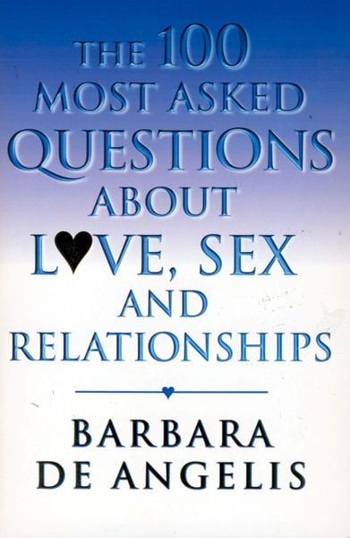 Produktbild: The 100 Most Asked Questions About Love, Sex and Relationships