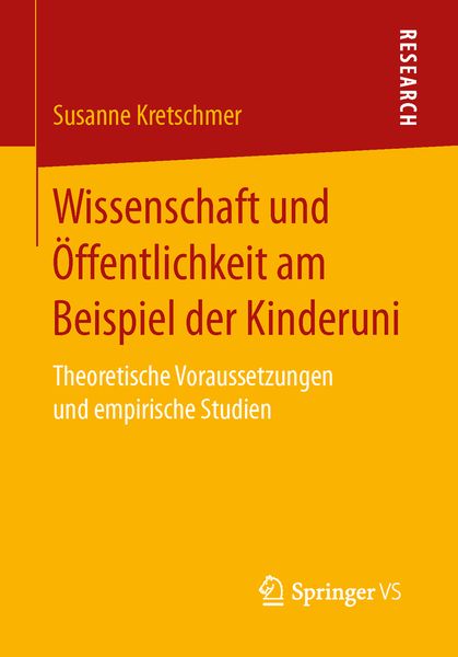 Wissenschaft und Öffentlichkeit am Beispiel der Kinderuni, Taschenbuch von Susanne Kretschmer, Springer Fachmedien Wiesbaden GmbH, 9783658153656