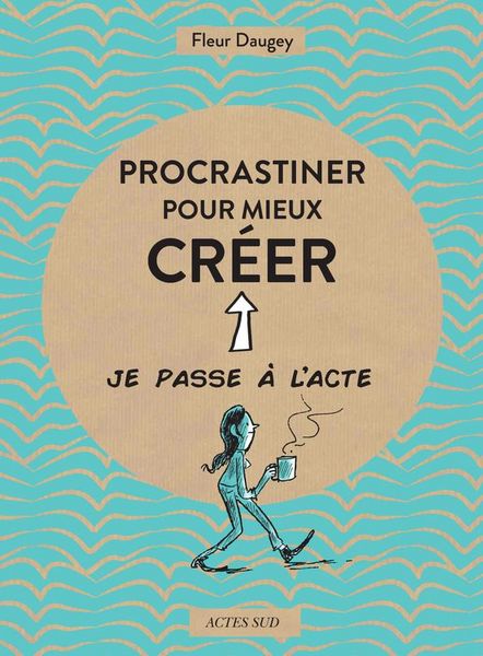 Produktbild: Procrastiner pour mieux cr&eacute;er