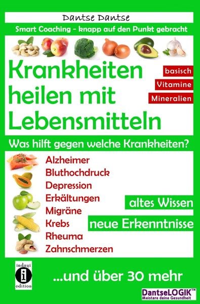 Produktbild: Krankheiten heilen mit Lebensmitteln. Was hilft gegen welche Krankheiten?