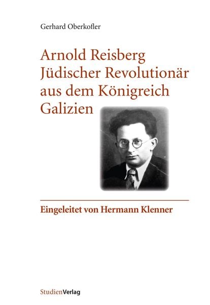 Produktbild: Arnold Reisberg. J&uuml;discher Revolution&auml;r aus dem K&ouml;nigreich Galizien