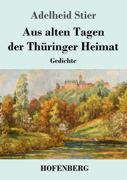 Aus alten Tagen der Thüringer Heimat, Taschenbuch von Adelheid Stier, Henricus - Edition Deutsche Klassik, 9783743744264