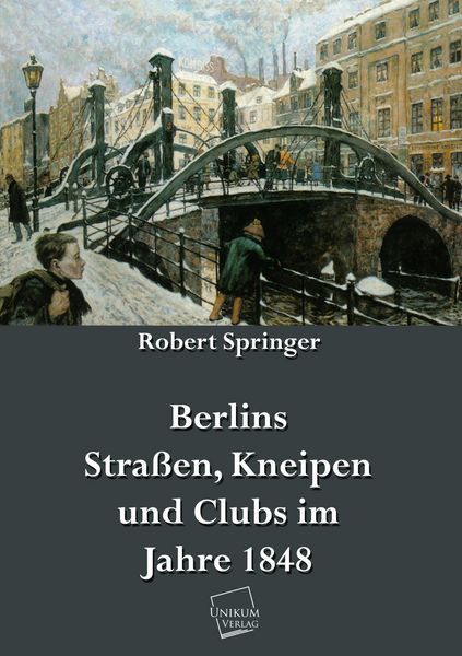 Produktbild: Springer, R: Berlins Stra&szlig;en, Kneipen und Clubs im Jahre 184