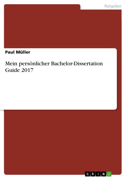 Produktbild: Mein pers&ouml;nlicher Bachelor-Dissertation Guide 2017
