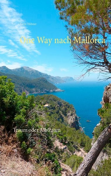 One Way nach Mallorca, Taschenbuch von Karin Hübner, BoD – Books on Demand, 9783746047522