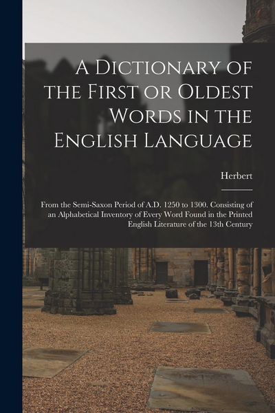 Produktbild: A Dictionary of the First or Oldest Words in the English Language