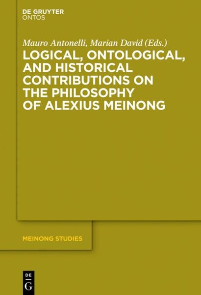 Produktbild: Logical, Ontological, and Historical Contributions on the Philosophy of Alexius Meinong