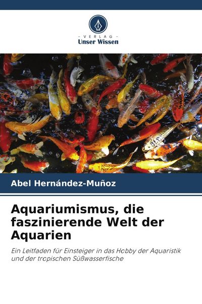 Produktbild: Aquariumismus, die faszinierende Welt der Aquarien