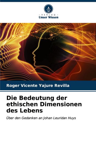 Produktbild: Die Bedeutung der ethischen Dimensionen des Lebens
