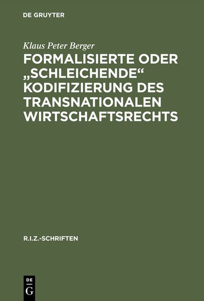 Produktbild: Formalisierte oder "schleichende" Kodifizierung des transnationalen Wirtschaftsrechts