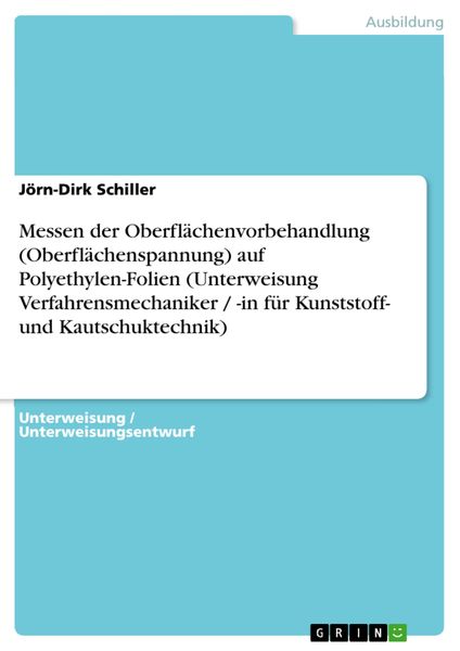 Produktbild: Messen der Oberfl&auml;chenvorbehandlung (Oberfl&auml;chenspannung) auf Polyethylen-Folien (Unterweisung Verfahrensmechaniker / -in f&uuml;r Kunststoff- und Kautsch