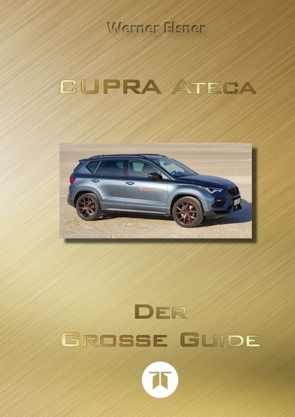 CUPRA Ateca – Der große Guide (SC), Taschenbuch von Werner Elsner, Tredition, 9783384635648