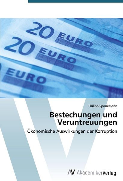 Bestechungen und Veruntreuungen, Taschenbuch von Philipp Spönemann, AV Akademikerverlag, 9783639396195