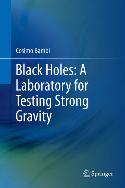 Produktbild: Black Holes: A Laboratory for Testing Strong Gravity